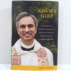 Adams Gift By Jimmy Creech Signed Hardcover Book 2011 Dust Jacket 1st Edition